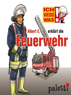 Ich weiß was--Albert E. erklärt die Feuerwehr - Audiobook